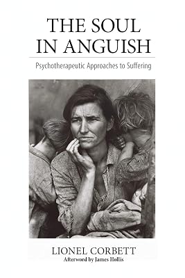 The Soul in Anguish: Psychotherapeutic Approaches to Suffering