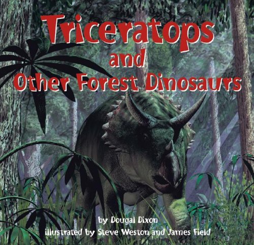 Triceratops and Other Forest Dinosaurs (Dinosaur Find) by Dougal Dixon