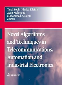 Novel Algorithms and Techniques in Telecommunications, Automation and Industrial Electronics by Tarek Sobh