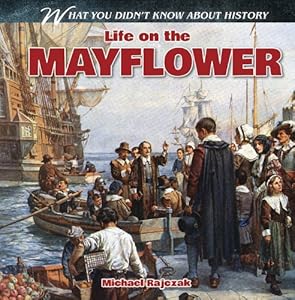 Life on the Mayflower by Michael Rajczak