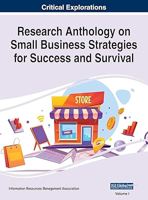 Research Anthology on Small Business Strategies for Success and Survival