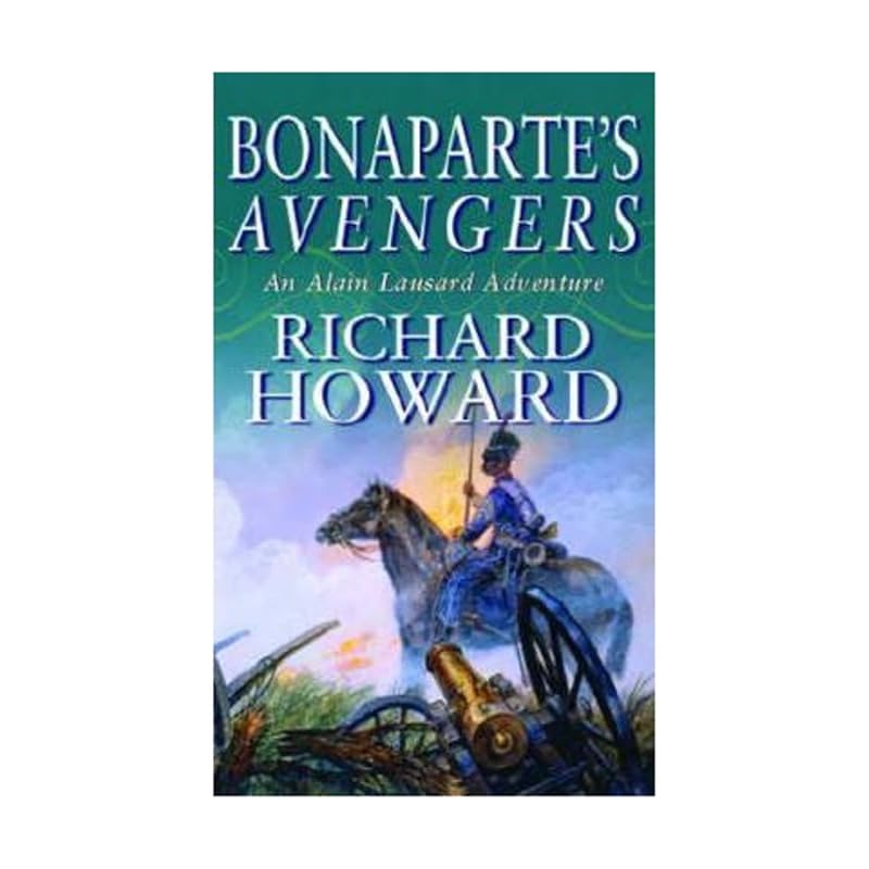 Bonaparte's Avengers (Alain Lausard Adventures) by Richard Howard