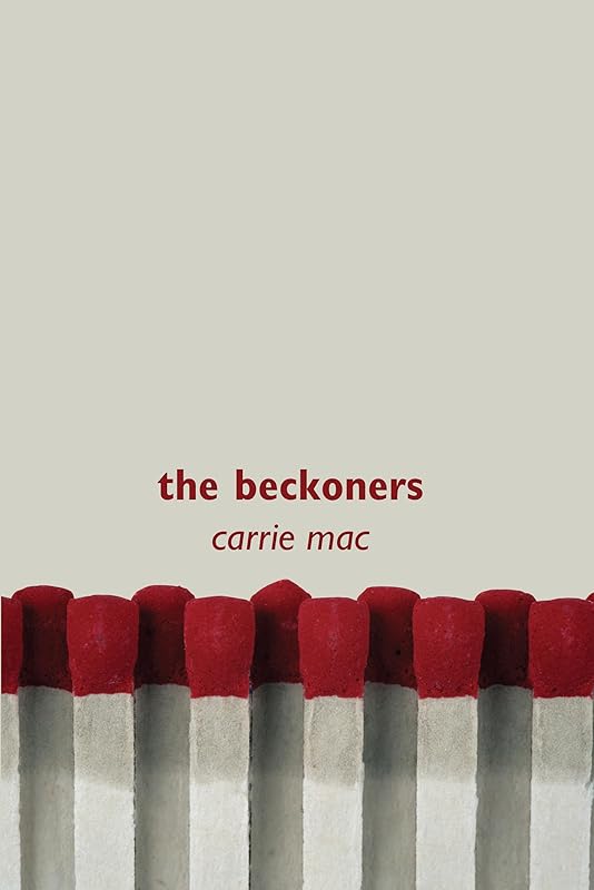 The Beckoners by Carrie Mac
