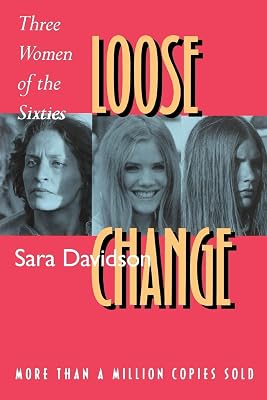 Loose Change: Three Women of the Sixties