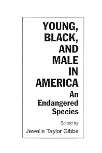 Young, Black, and Male in America: An Endangered Species by Jewelle Taylor Gibbs
