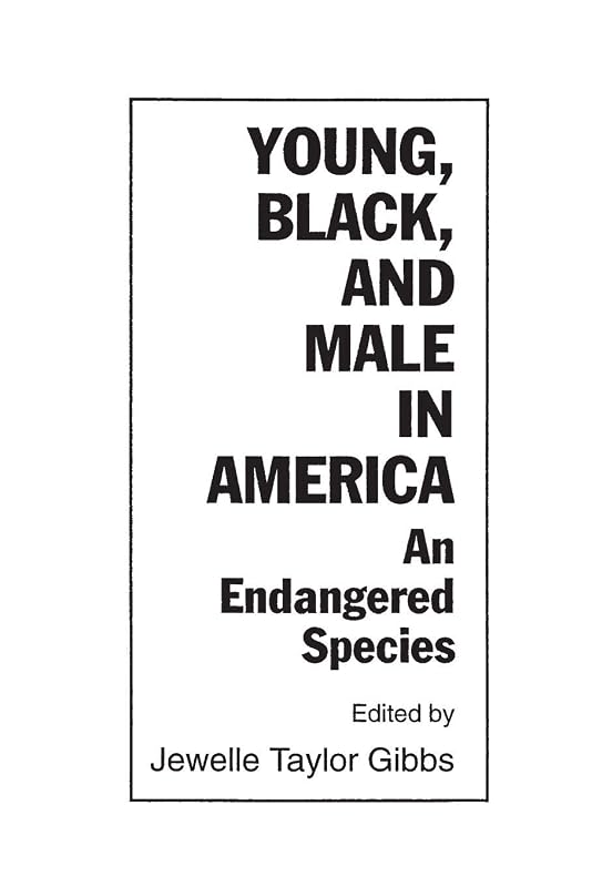 Young, Black, and Male in America: An Endangered Species by Jewelle Taylor Gibbs