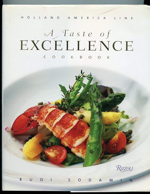 A Taste of Excellence Cookbook: Holland America Line by Rudi Sodamin