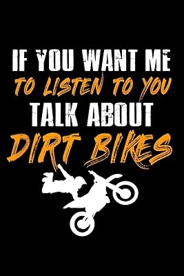 If You Want Me To Listen To You Talk About Dirt Bikes: 110 Game Sheets - 660 Tic-Tac-Toe Blank Games | Soft Cover Book For Kids For Traveling & Summer ... 9 In | 15.24 X 22.86 Cm | Single Player | Fu