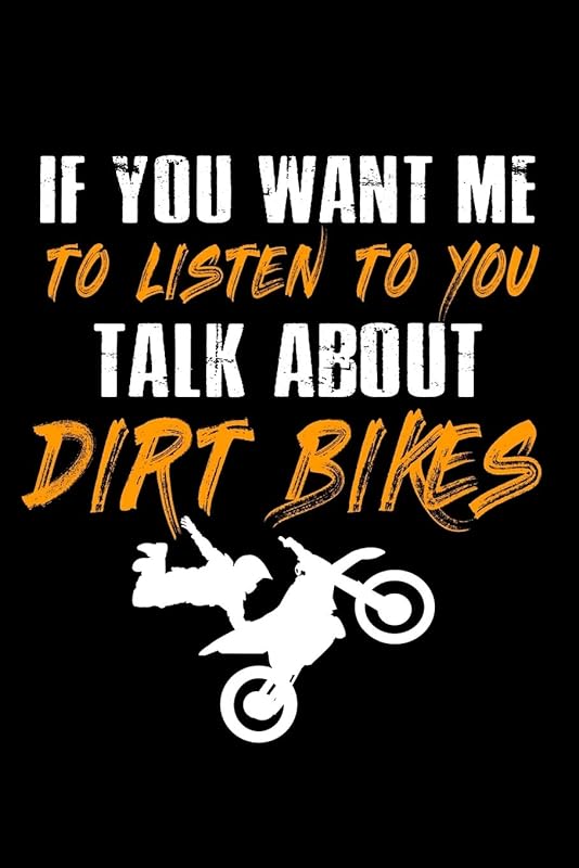 If You Want Me To Listen To You Talk About Dirt Bikes: 110 Game Sheets - 660 Tic-Tac-Toe Blank Games | Soft Cover Book For Kids For Traveling & Summer ... 9 In | 15.24 X 22.86 Cm | Single Player | Fu by Mr. John Dong Miller