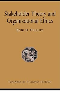 Stakeholder Theory and Organizational Ethics
