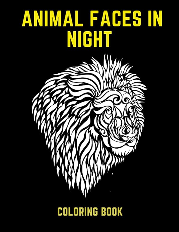 Animal Faces In Night Coloring Book: A Coloring Book For Adult Relaxation With animal faces Designs -50 Single Designs- by Mira SHIBATA