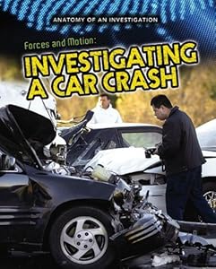 Forces and Motion: Investigating a Car Crash