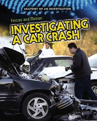 Forces and Motion: Investigating a Car Crash