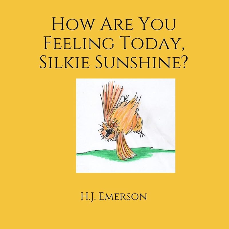 How Are You Feeling Today, Silkie Sunshine? (Silkie Sunshine Education Series) by H.J. Emerson
