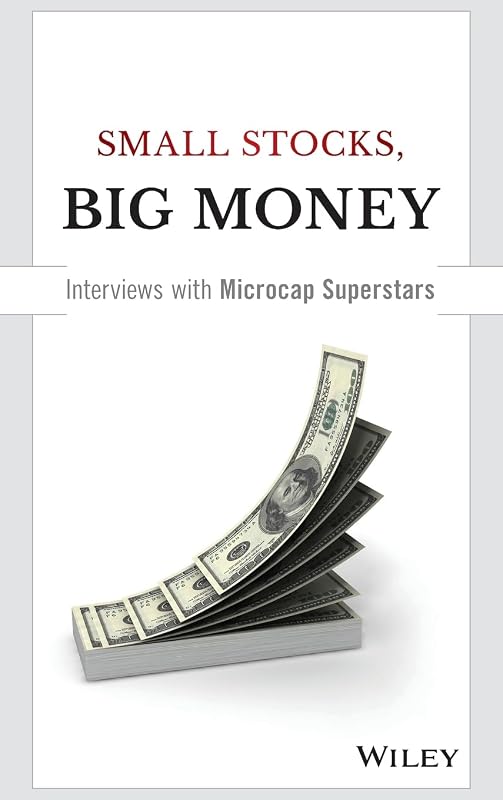 Small Stocks, Big Money: Interviews With Microcap Superstars by Dave Gentry