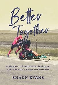 Better Together: A Memoir of Persistence, Inclusion, and a Family's Power to Overcome by Shaun Evans