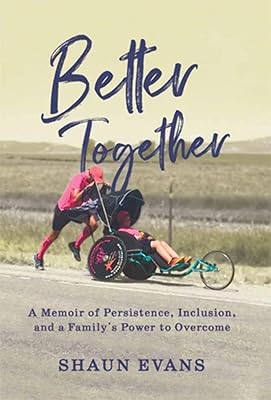 Better Together: A Memoir of Persistence, Inclusion, and a Family's Power to Overcome