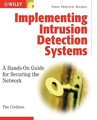 Implementing Intrusion Detection Systems: A Hands-On Guide for Securing the Network