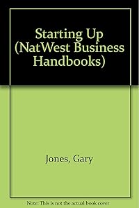 Starting Up (Natwest Small Business Bookshelf) by Gary Jones