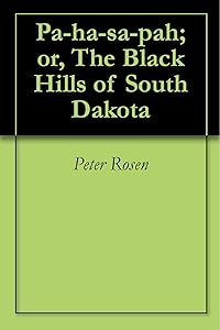 Pa-ha-sa-pah; or, The Black Hills of South Dakota