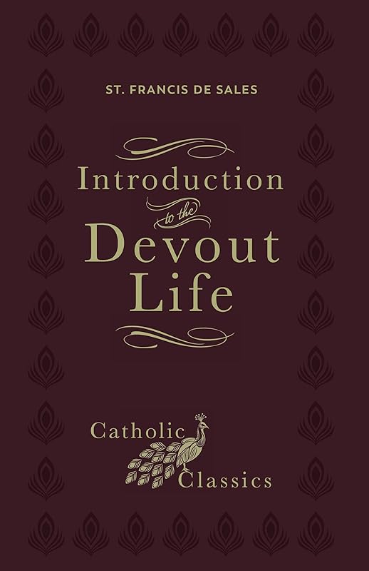 Introduction to the Devout Life (Catholic Classics) by St. Francis de Sales