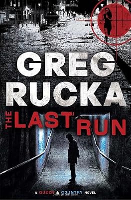 The Last Run: A Queen &amp; Country Novel
