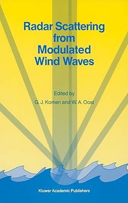 Radar Scattering from Modulated Wind Waves: Proceedings of the Workshop on Modulation of Short Wind Waves in the Gravity-Capillary Range by ... aan Zee, The Netherlands, 24–26 May 1988