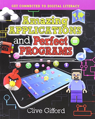 Amazing Applications and Perfect Programs by Clive Gifford