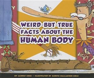 Weird-But-True Facts About the Human Body