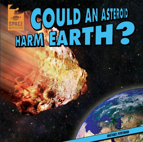 Could an Asteroid Harm Earth? by Michael Portman