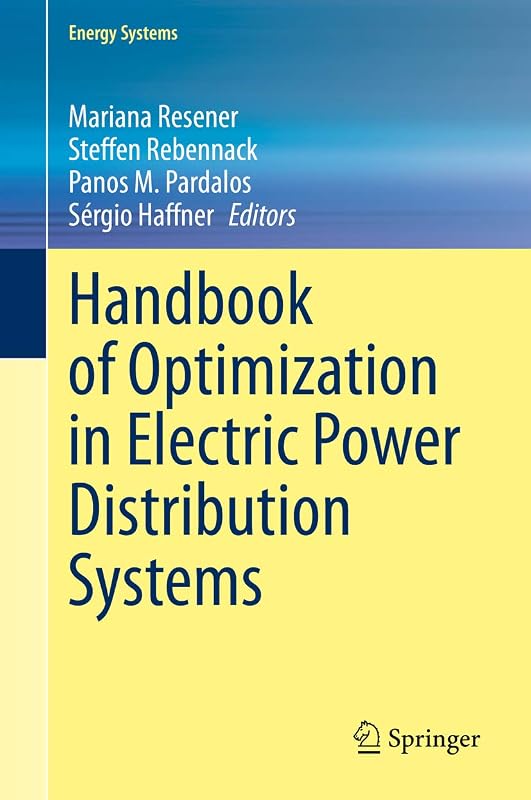 Handbook of Optimization in Electric Power Distribution Systems (Energy Systems) by Mariana Resener