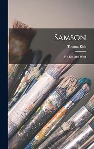 Samson: His Life And Work