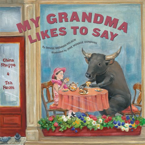 My Grandma Likes to Say by Denise Brennan-Nelson