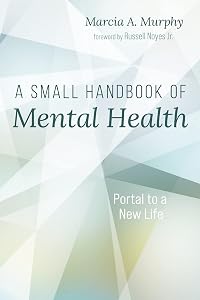 A Small Handbook of Mental Health: Portal to a New Life