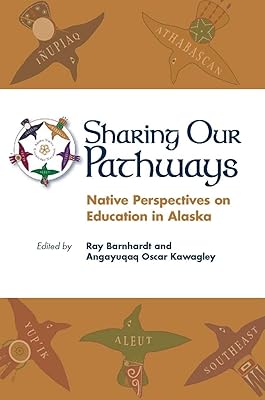 Sharing Our Pathways: Native Perspectives on Education in Alaska