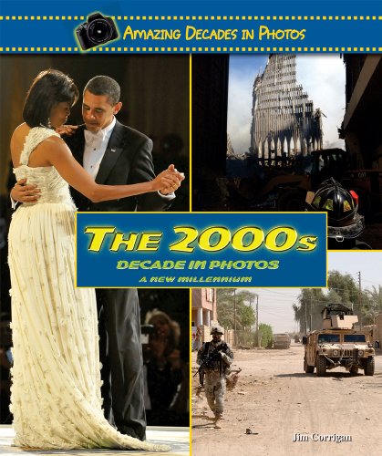 The 2000s Decade in Photos: A New Millennium by Jim Corrigan