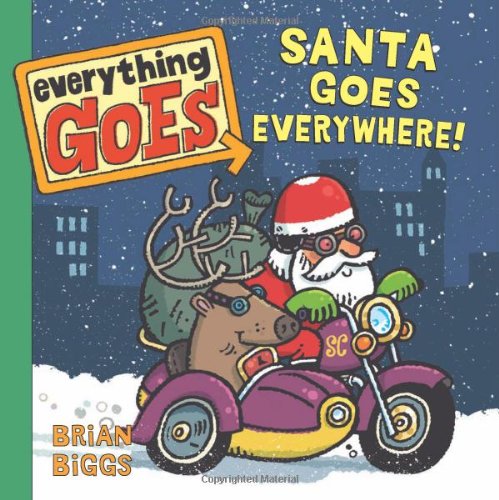Everything Goes: Santa Goes Everywhere! by Brian Biggs