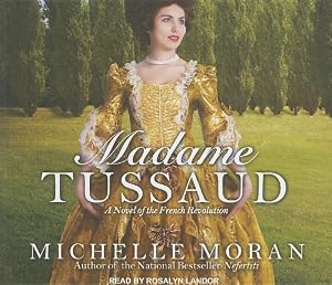 Madame Tussaud: A Novel of the French Revolution
