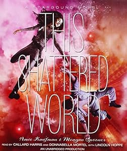 This Shattered World: A Starbound Novel