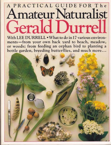 The Amateur Naturalist by Gerald Durrell