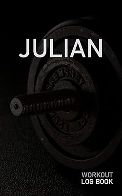 JULIAN: Blank Daily Workout Log Book | Track Exercise Type, Sets, Reps, Weight, Cardio, Calories, Distance & Time | Space to Record Stretches, Warmup, ... First Name Initial J Dumbbell Cover
