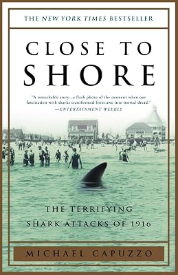 Close to Shore: The Terrifying Shark Attacks of 1916