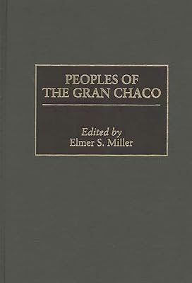 Peoples of the Gran Chaco (Native Peoples of the Americas)