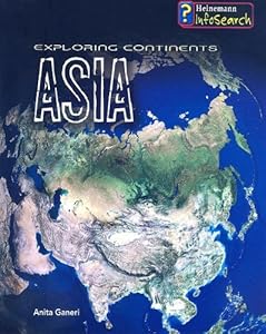 Exploring Asia (Exploring Continents)