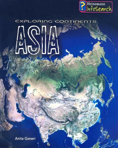 Exploring Asia (Exploring Continents) by Anita Ganeri