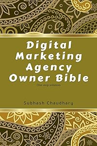 Digital marketing agency owner Bible by Subhash Chaudhary