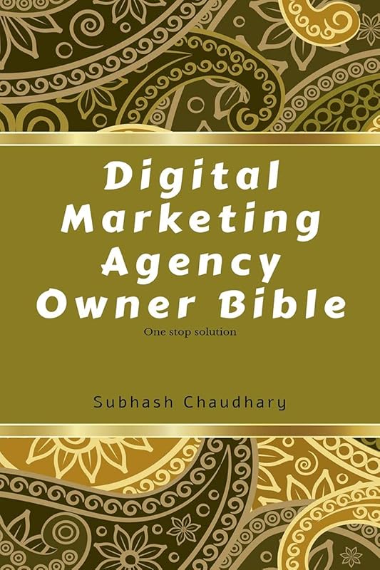 Digital marketing agency owner Bible by Subhash Chaudhary