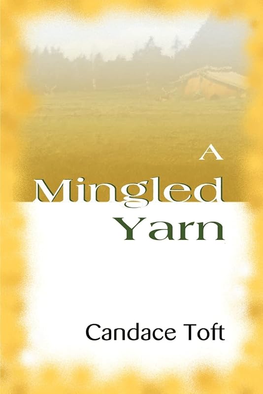 A Mingled Yarn by Candace Toft