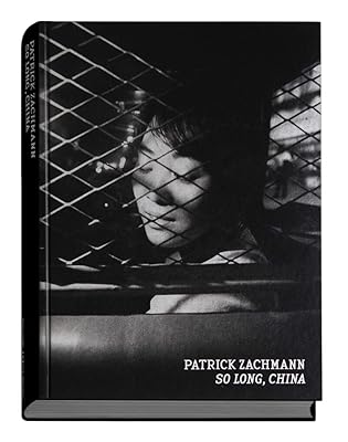 Patrick Zachmann: So Long, China (French Edition)