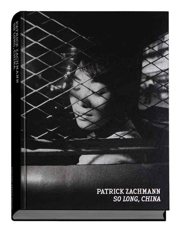 Patrick Zachmann: So Long, China (French Edition) by Patrick Zachmann